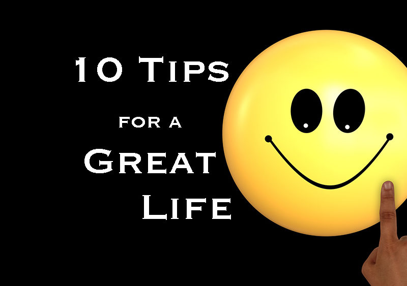 10 Tips for a Great Life