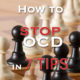 How to stop OCD in 7 tips