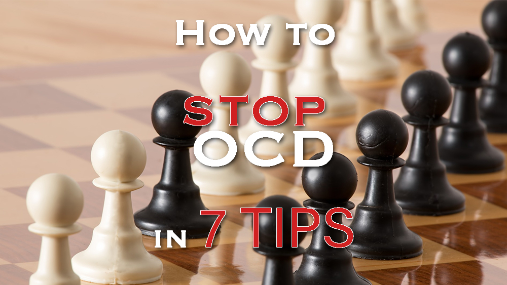 How to stop OCD in 7 tips