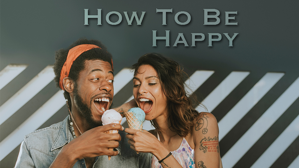 The Key to Being Happy!
