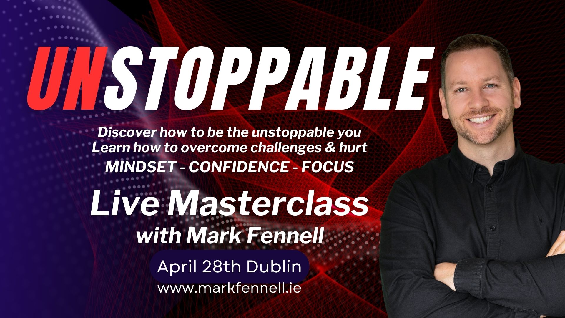 Unstoppable Live Masterclass with Mark Fennell